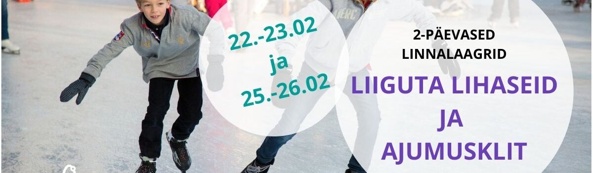 JÄÄB ÄRA! 2-päevased linnalaagrid „Liiguta lihaseid ja ajumusklit“