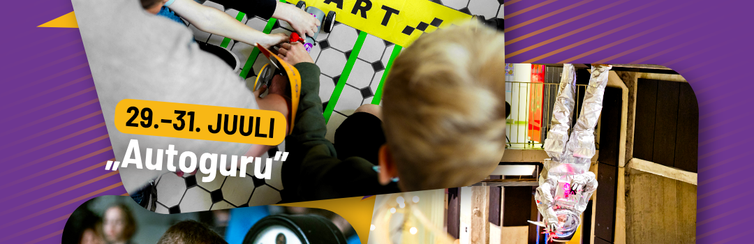 Kolm linnalaagrit – üks unustamatu suvi: Autoguru, Energia avastusretk ja Siirius 8