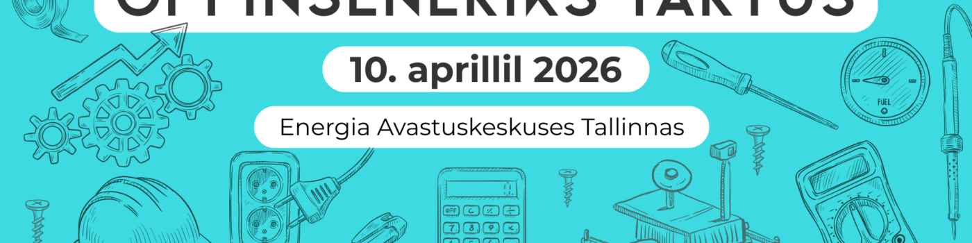 Is engineering your future? Come and find out! Higher Education Day “Study to Become an Engineer in Tartu” at the Energy Discovery Center