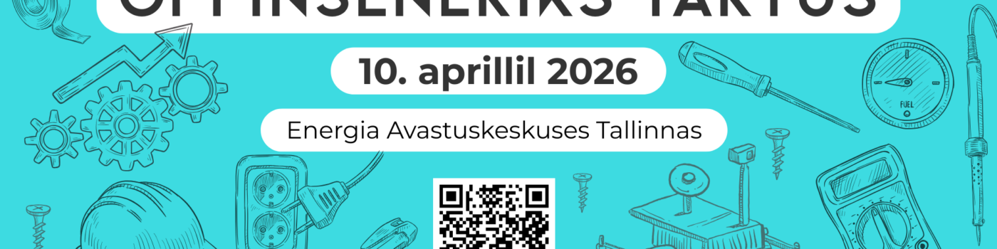 Is engineering your future? Come and find out! Higher Education Day “Study to Become an Engineer in Tartu” at the Energy Discovery Center
