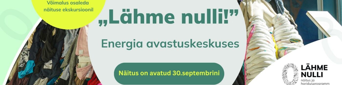 New Yorgist Tallinnasse: rahvusvaheliselt eksponeeritud „Lähme nulli!“ rändnäitus avatakse 5. mail Energia avastuskeskuses