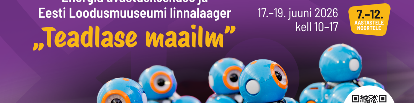 Piletimüük on alanud! Tule suvisesse linnalaagrisse „Teadlase maailm“ 17.-19. juunil