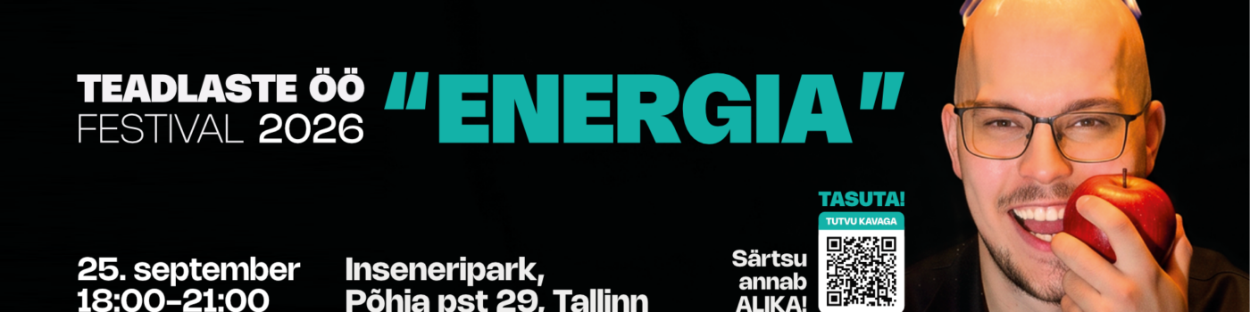 Teadlaste ÖÖ festival „Energia“ toob Tallinna Inseneriparki teaduse, vesiniku, droonijalgpalli ja ALIKA bänd